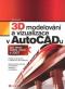 Foto knihy 3D modelování a vizualizace v AutoCADu