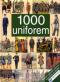 Foto knihy 1000 uniforem - Světové vojenské uniformy od počátku po dnešek