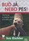 Foto knihy Buď já, nebo pes! Foto knihy Buď já, nebo pes!