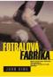 Foto knihy Fotbalová fabrika Foto knihy Fotbalová fabrika