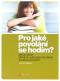 Foto knihy Pro jaké povolání se hodím? Foto knihy Pro jaké povolání se hodím?