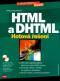 Foto knihy HTML a DHTML Hotová řešení Foto knihy HTML a DHTML Hotová řešení