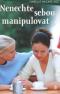 Foto knihy Nenechte sebou manipulovat Foto knihy Nenechte sebou manipulovat