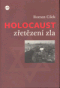 Foto knihy Holocaust - zřetězení zla