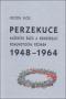 Foto knihy Perzekuce mužských řádů a kongregací komunistickým režimem 1948-1964