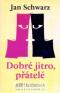 Foto knihy Dobré jitro, přátelé Foto knihy Dobré jitro, přátelé