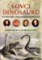 Foto knihy Lovci dinosaurů - O rivalitě vědců a objevování prehistorického světa