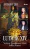 Foto knihy Ludvík XIV. - Veřejný i soukromý život krále Slunce